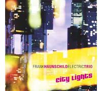 Frank Haunschild Electric Trio - City Lights