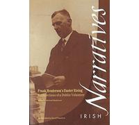 Frank Henderson's Easter Rising: Recollections of a Dublin Volunteer (Irish Narratives S.)