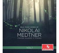 Frank Huang - Solo Piano Works Of Nikolai Medtner, Vol. 1