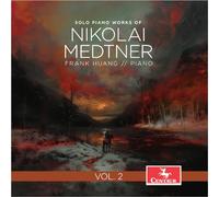 Frank Huang - Solo Piano Works of Nikolai Medtner, Vol. 2