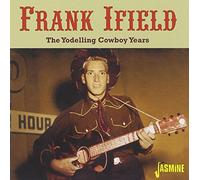 Frank Ifield - The Yodelling Cowboy Years