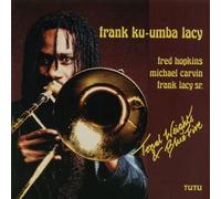 FRANK KU-UMBA LACY - Tonal Weights & Blue Fire