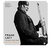 FRANK LACY - LIVE AT SMALLS - WITH THE SMALLS LEGACY BAND