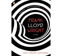 Frank Lloyd Wright: A Life (Penguin Lives)