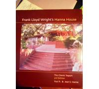 Frank Lloyd Wright's Hanna House: The Clients' Report 3rd Editon