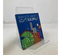 Frank Lloyd Wright's Lost Buildings (Wright at a Glance Series)