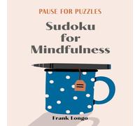 Frank Longo Pause for Puzzles: Sudoku for Mindfulness Paperback Book Frank Longo Multicolor