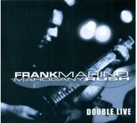 Frank Marino & Mahagony Rush - Double Live
