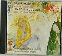Frank Martin: Mass for Double Choir / Francis Poulenc: Mass in G, Salve Regina