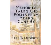 Frank McGinity: Memories, Talks and Poems from Years Gone By