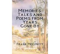 Frank McGinity: Memories, Talks and Poems from Years Gone By