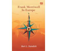 Frank Merriwell In EuropeOr Working His Way Upward (Edition1)
