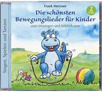 Frank Metzner - Die schönsten Bewegungslieder für Kinder, 40 tolle Bewegungslieder