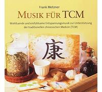 Frank Metzner - Musik für TCM (Traditionelle Chinesische Medizin)