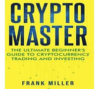 Frank Miller Crypto Master: The Ultimate Beginner's Guide to Cryptocurrency Frank Miller Multicolor