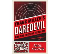 Frank Miller's Daredevil and the Ends of Heroism