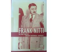 FRANK NITTI: The True Story of Chicago's Infamous Enforcer