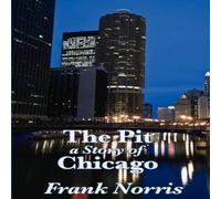 Frank Norris The Pit: A Story of Chicago Paperback Book Frank Norris Multicolor