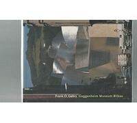 Frank O.Gehry: Guggenheim Museum, Bilbao