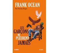 Frank Ocean, les garçons ne pleurent jamais