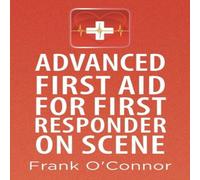 Frank O'Connor Advanced First Aid for First Responder on Scene Paperback Book in White Frank O'Connor White