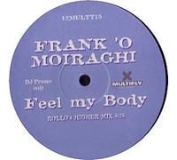 Frank O'Moiraghi - FRANK O'MOIRAGHI / FEEL MY BODY