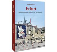Frank Palmowski Erfurt: Erinnerungen in Bildern von 1945 bis 1989 (Hardback)