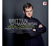 Frank Peter Zimmermann - Szymanowski: Violin Concertos 1 & 2; Britten: Violin Concerto