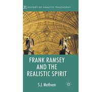 Frank Ramsey and the Realistic Spirit (History of Analytic Philosophy)