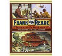 Frank Reade: Adventures in the Age of Invention
