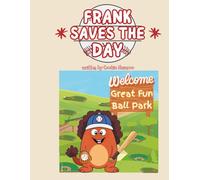 Frank Saves The Day: Another Tale of Giggles and Grand Adventures (The Adventures of Frank & Friends)