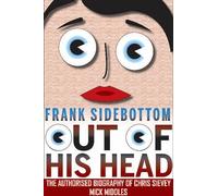 Frank Sidebottom Out of His Head by Mick Middles (6-Nov-2014) Hardcover