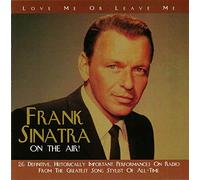 Frank Sinatra - Frank Sinatra on the air! Love me or leave me