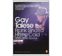 Frank Sinatra Has a Cold: And Other Essays (Penguin Modern Classics): Written by Gay Talese, 2011 Edition, Publisher: Penguin Classics [Paperback]