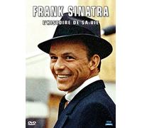 Frank Sinatra : L'histoire de sa vie