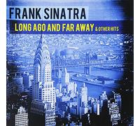 Frank Sinatra - Long Ago and Far Away & Other Hits