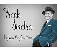 Frank Sinatra: They Were Very Good Years