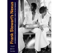 Frank Stewart’s Nexus: An American Photographer's Journey, 1960s to the Present