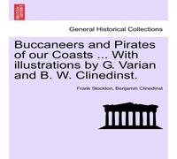 Frank Stockton Buccaneers & Pirates of our Coasts ... With illustrations by G Frank Stockton Multicolor