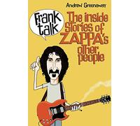 Frank Talk: The Inside Stories of Zappa's Other People