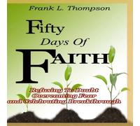 Frank Thompson Fifty Days of Faith - Refusing to Doubt, Overcoming Fear and Frank Thompson Multicolor
