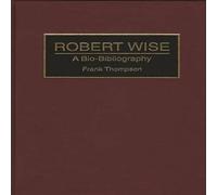 Frank Thompson Robert Wise: A Bio-Bibliography Hardcover Book Frank Thompson Multicolor