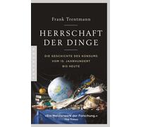 Frank Trentmann Klau Herrschaft der Dinge: Die Geschichte des Konsu (Paperback)