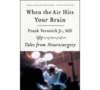Frank Vertosick When the Air Hits Your Brain (Paperback)
