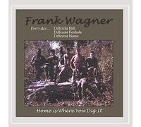 Frank Wagner (The Singing Servant) - Home Is Where You Dig It
