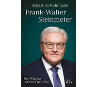 Frank-Walter Steinmeier: Der Weg ins Schloss Bellevue