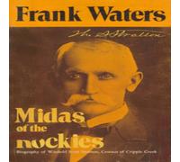 Frank Waters Midas of the Rockies: Biography of Winfield Scott Stratton Frank Waters Multicolor