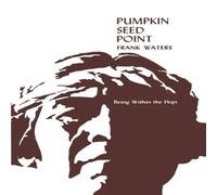 Frank Waters Pumpkin Seed Point: Being Within The Hopi Paperback Book Frank Waters Multicolor