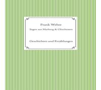 Frank Weber Sagen aus Marburg und Oberhessen:Geschichten und Erzählungen Frank Weber Multicolor