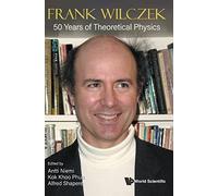 Frank Wilczek: 50 Years Of Theoretical Physics